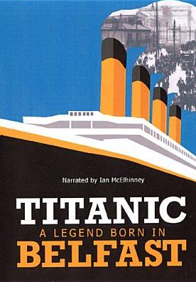 Titanic: A Legend Born in Belfast