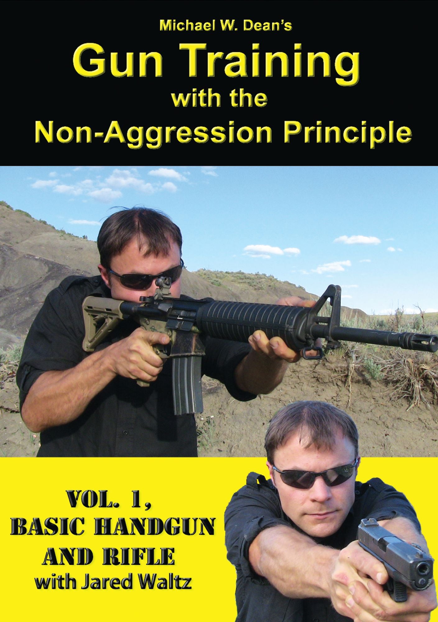 Michael W. Dean's Gun Training with the Non-Aggression Principle, Vol. 1: Basic Handgun and Rifle