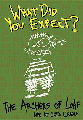 The Archers of Loaf: What Did You Expect? - Live at Cat's Cradle