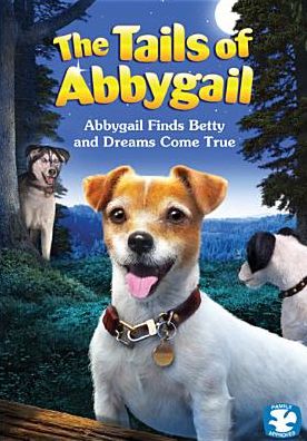 The Tails Of Abbygail: Abbygail Finds Betty And Dreams Come True