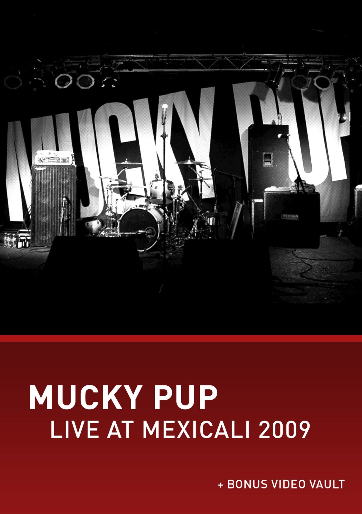 Mucky Pup: Live At Mexicali 2009