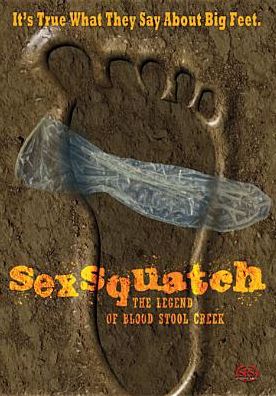 Sexsquatch: The Legend of Blood Stool Creek
