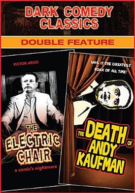 Dark Comedy Classics Double Feature: The Electric Chair/The Death of Andy Kaufman