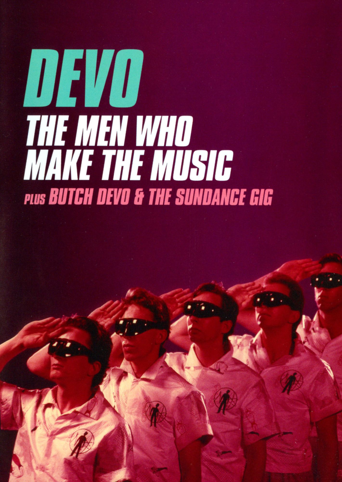 Devo: The Men Who Make the Music/Butch Devo & the Sundance Gig