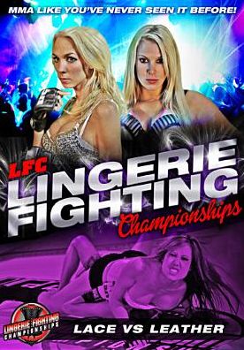 Lfc: Lingerie Fighting Championships - Lace Vs. Leather