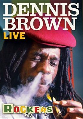 Rockers: Dennis Brown Live
