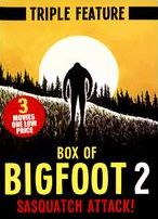Box Of Bigfoot 2: Sasquatch Attack (Triple Feature