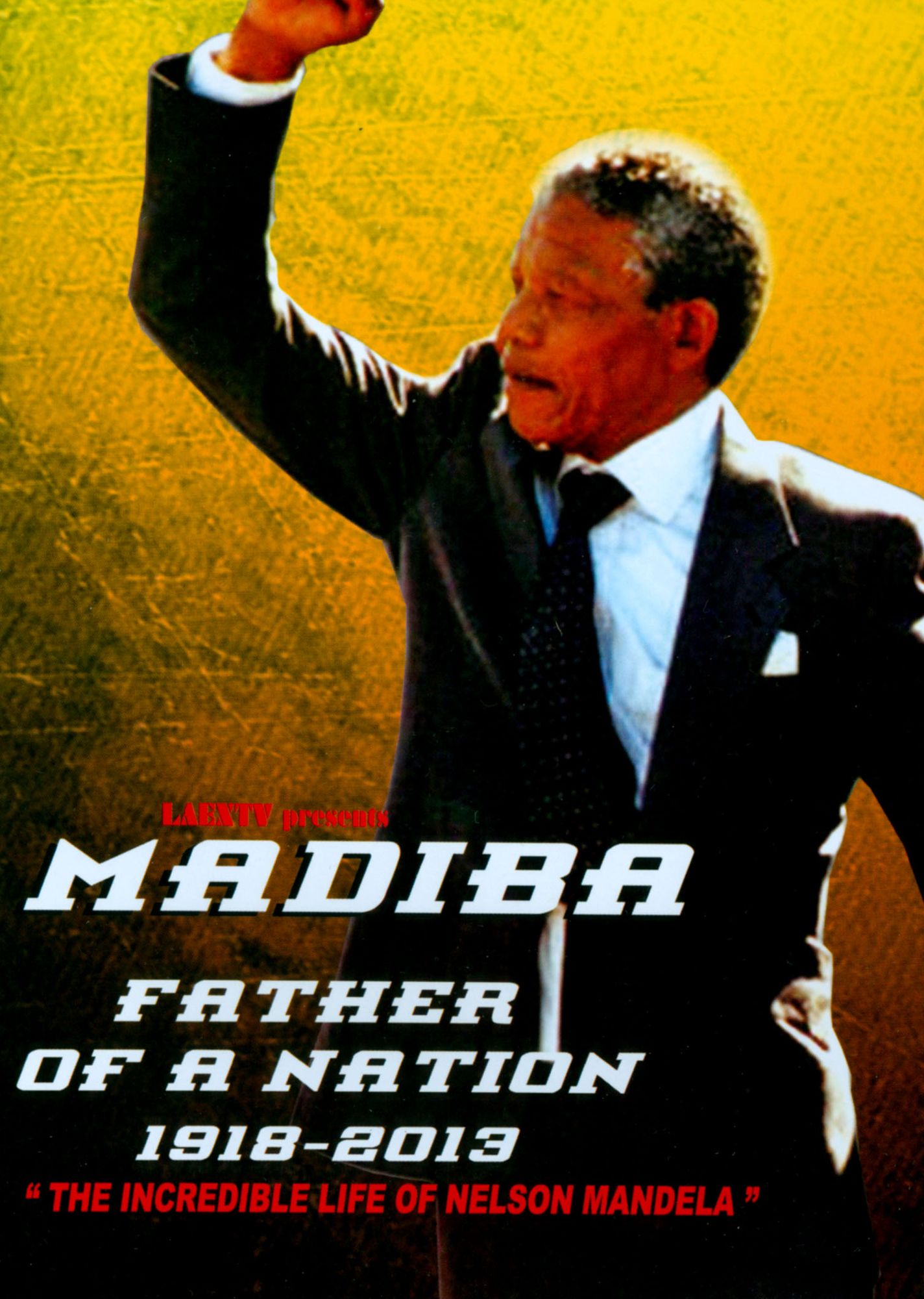 Madiba: Father Of A Nation - 1918-2013