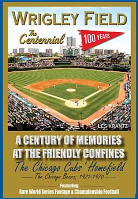 Wrigley Field: The Centennial