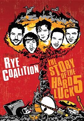 Rye Coalition: The Story of the Hard Luck 5