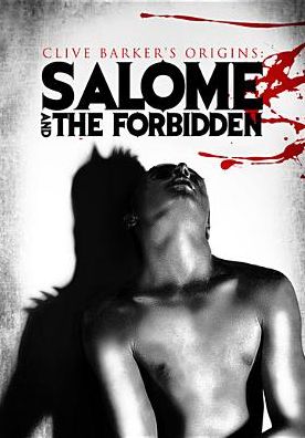 Clive Barker's Origins: Salome & The Forbidden