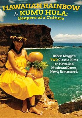 Hawaiian Rainbow/kumu Hula: Keepers Of A Culture