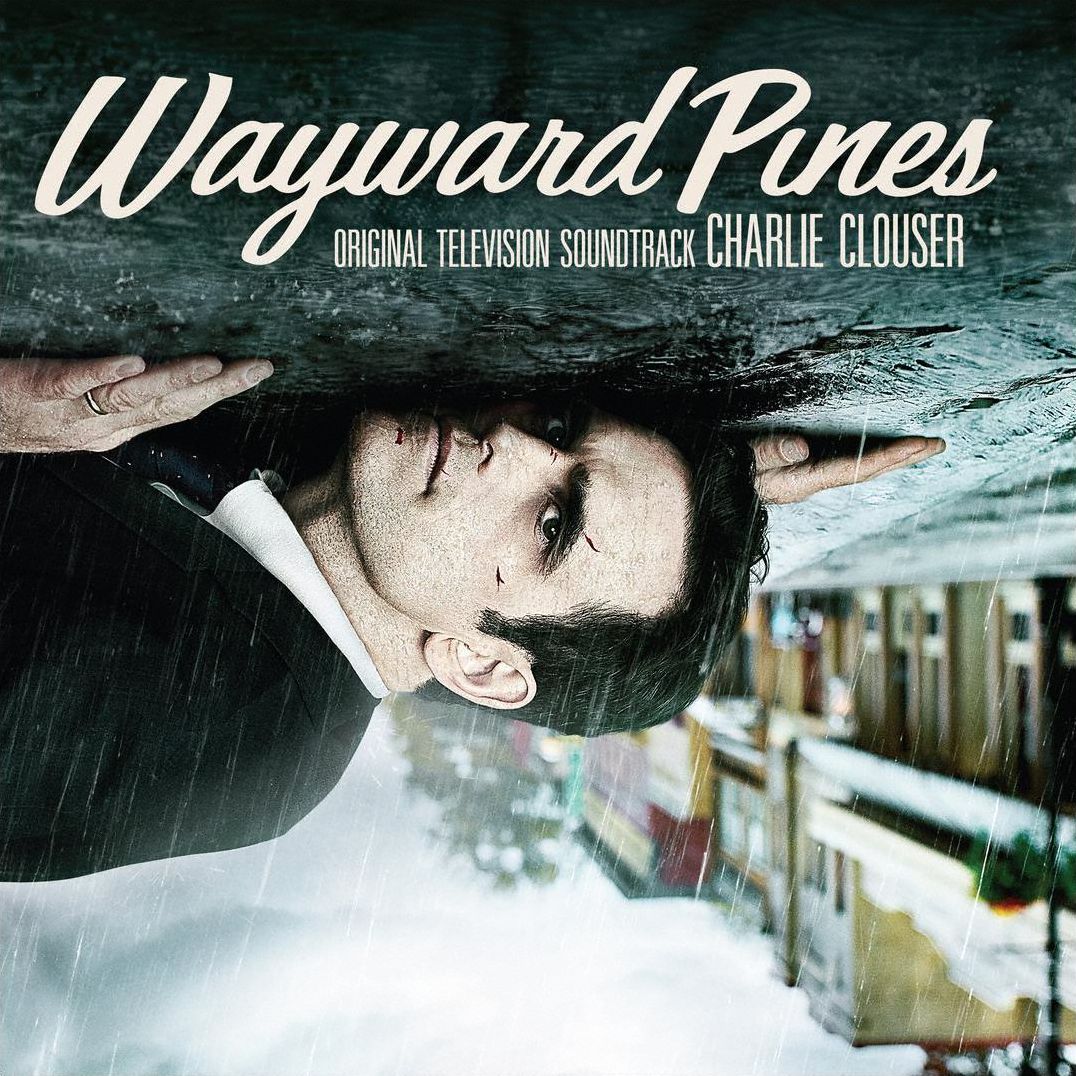 Wayward Pines [Original Television Soundtrack]