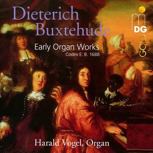Early Organ Works (Buxtehude / Vogel / Fritzsch)
