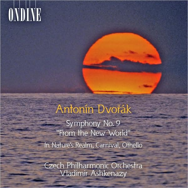 Anton?n Dvor?k: Symphony No. 9 "From the New World"; Three Overtures