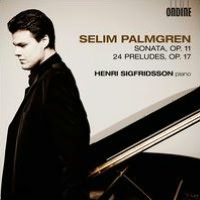 Selim Palmgren: Sonata, Op. 11; 24 Preludes, Op. 17