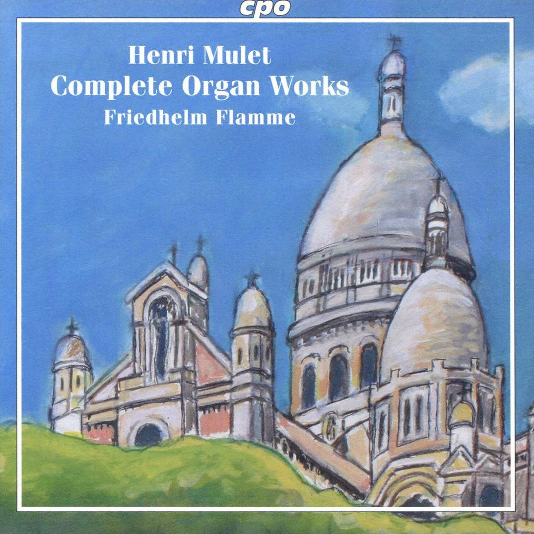 Complete Organ Works (Mulet / Flamme)
