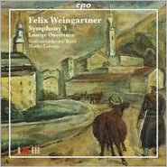 Felix Weingartner: Symphony No. 3; Lustige Ouvert?re