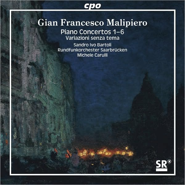 Gian Francesco Malipiero: Piano Concertos 1-6; Variazioni senza tema