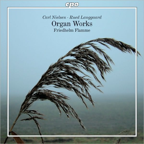 Carl Nielsen, Rued Langgaard: Organ Works