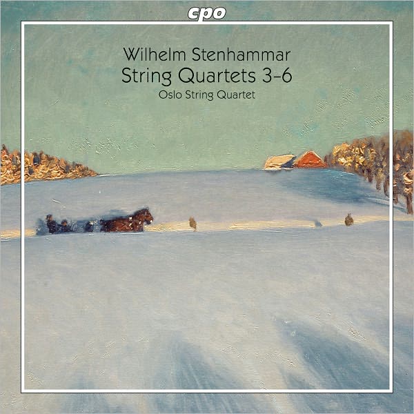 Wilhelm Stenhammar: String Quartets Nos. 3-6