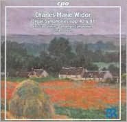 Charles-Marie Widor: Organ Symphonies Opp. 42 & 81
