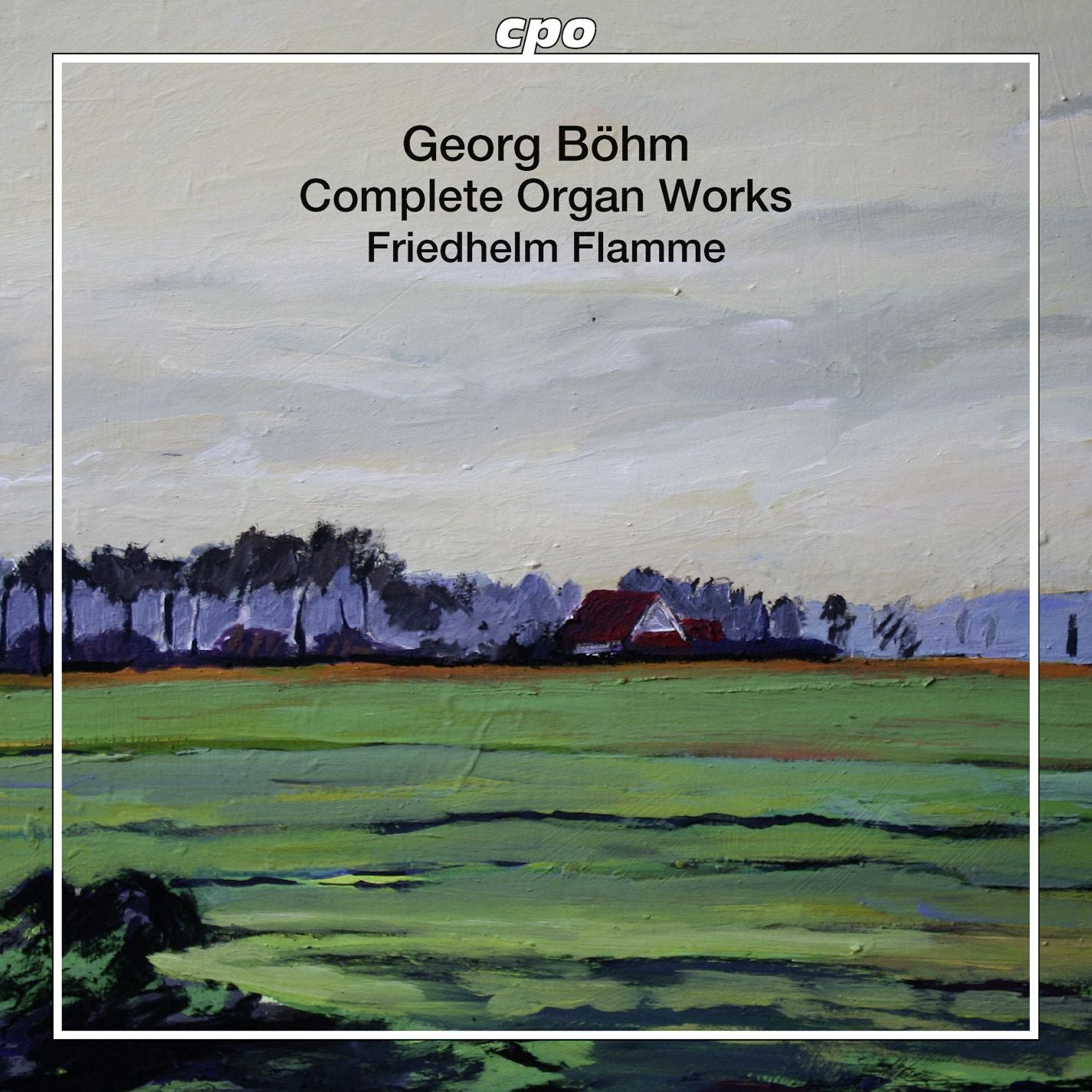 Georg B?hm: Complete Organ Works