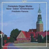 Complete Organ Works: Saxer, Dueben, Schieferdecker