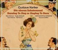 Gustav Kerker: Die oberen Zehntautend; Burning To Sing or Singing To Burn