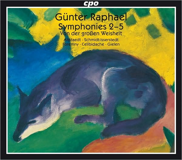 G?nter Raphael: Symphonies 2-5; Von der gro?en Weisheit