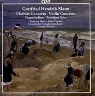 Gottfried Hendrik Mann: Clarinet Concerto; Violin Concerto