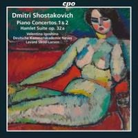 Shostakovich: Piano Concertos Nos. 1 & 2; Hamlet Overture