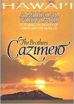 The Brothers Cazimero: Hawai'i a Musical Postcard