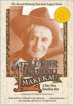 Luther Kahekili Makekau: One Kine Hawaiian Man