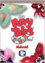 Dr. Laura Schlessinger Presents: Little Furry Tales - Summer Fun!