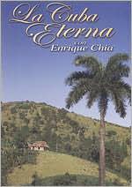 Enrique Chia: La Cuba Eterna