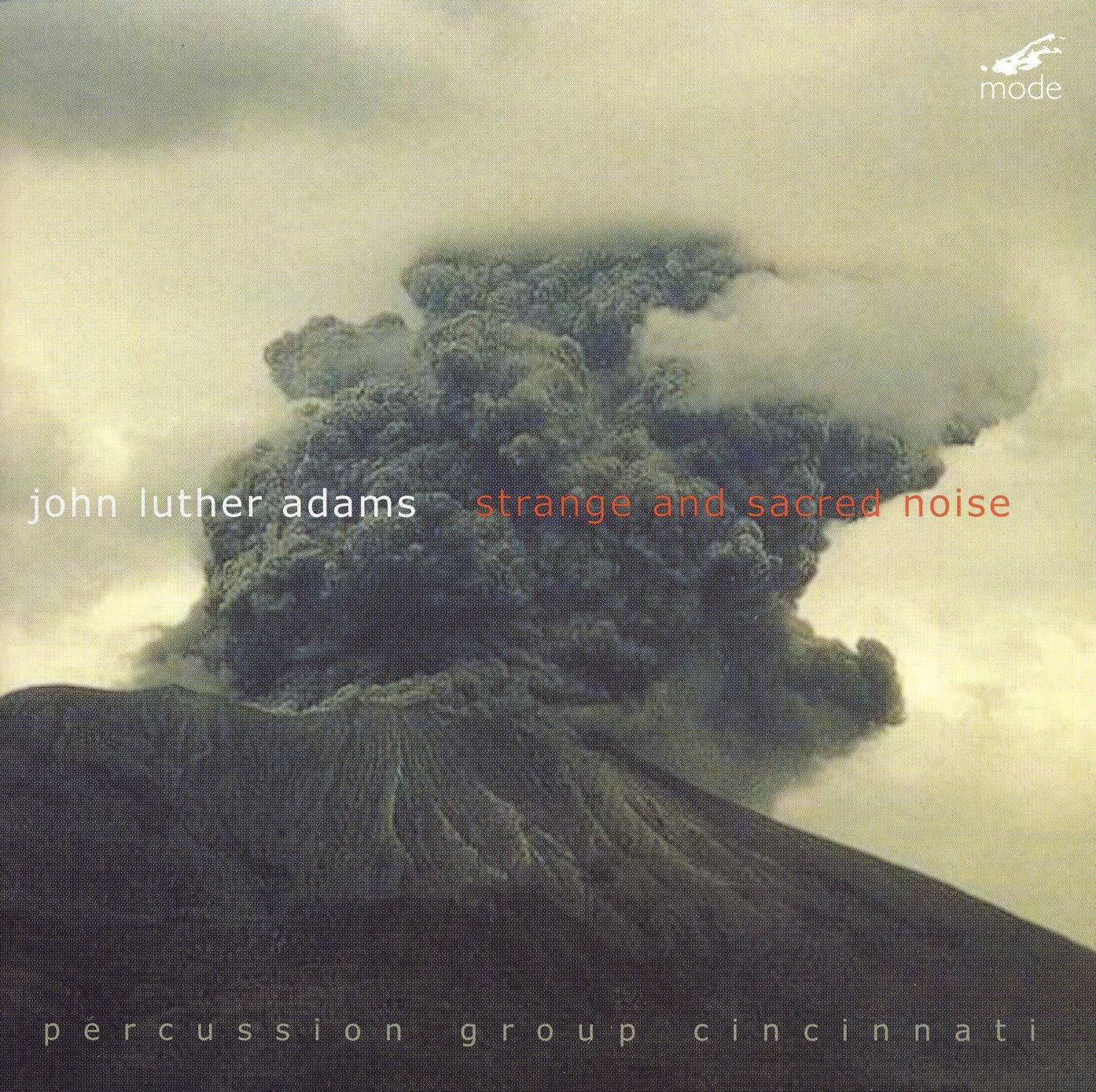 John Luthe Adams: Strange and Sacred Noise