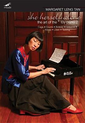 Margaret Leng Tan: She Herself Alone - The Art of the Toy Piano 2