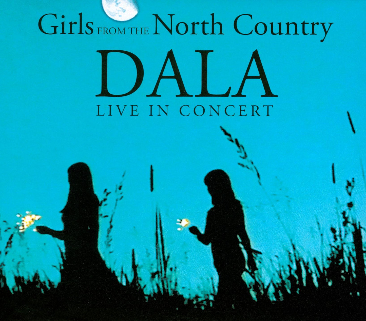 Girls From the North Country: Live In Concert