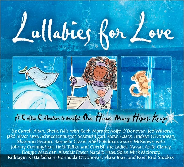 Lullabies for Love: A Celtic Collection to Benefit One Home Many Hopes