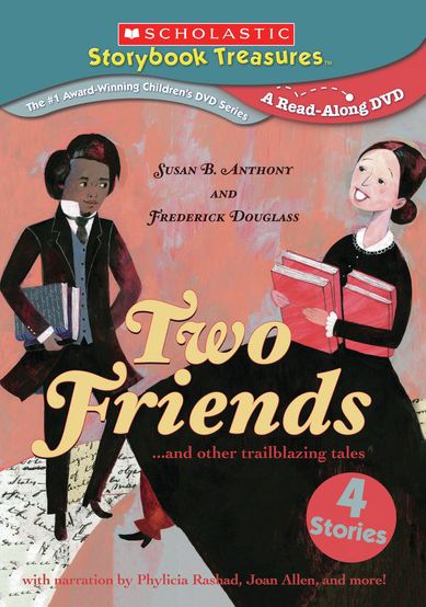 Two Friends: Susan B. Anthony and Frederick Douglass and Othertrailblazing Tales