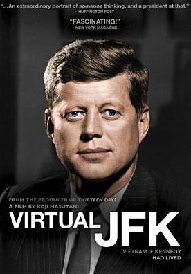Virtual JFK: Vietnam If Kennedy Had Lived