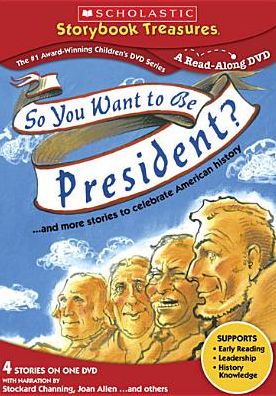 So You Want to Be President?... and More Stories to Celebrate American History