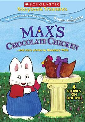 Max's Chocolate Chicken... and More Stories by Rosemary Wells