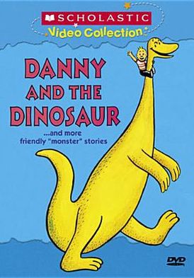 Danny and the Dinosaur... and More Friendly Monster Stories