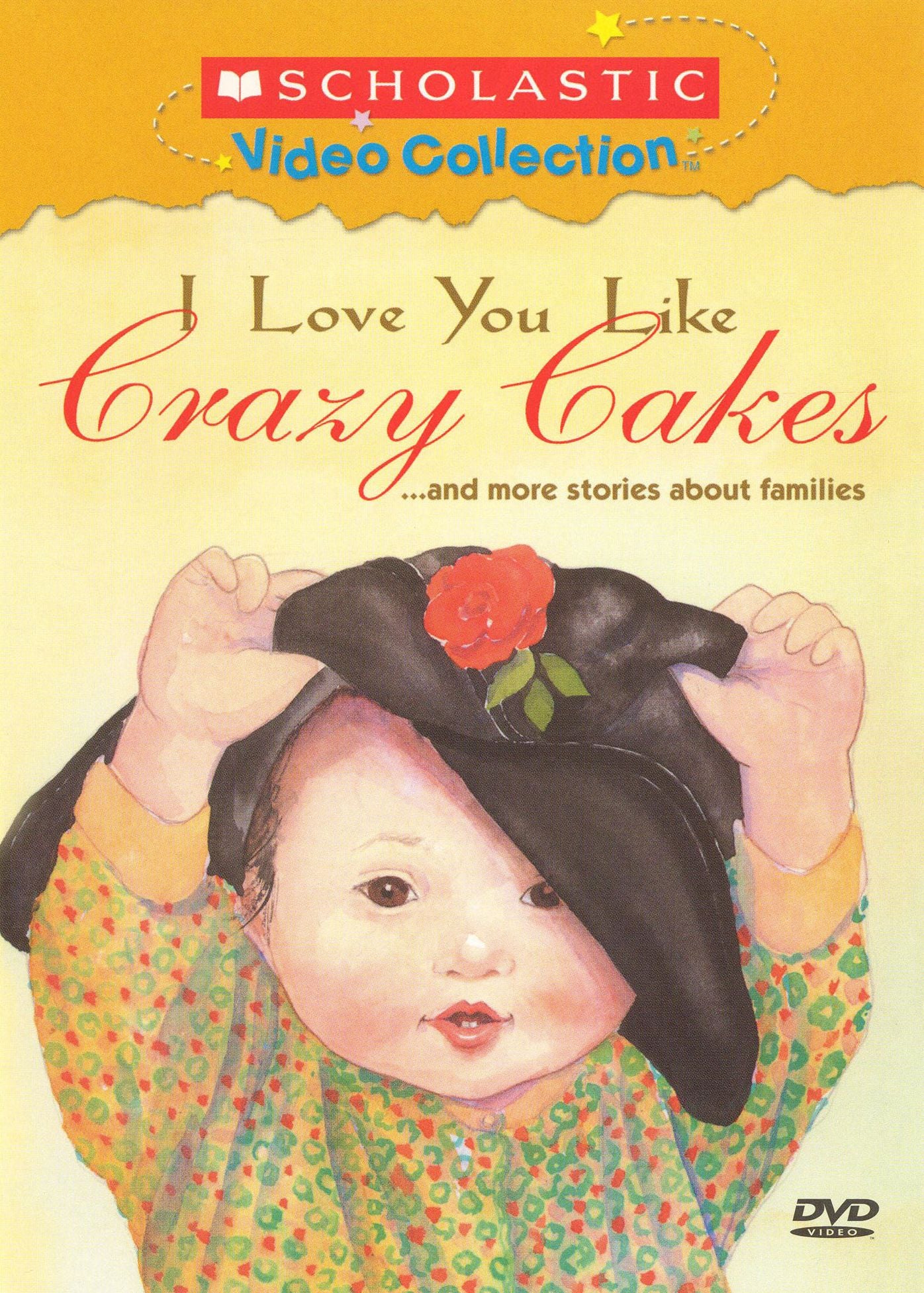 I Love You Like Crazy Cakes... and More Stories About Families