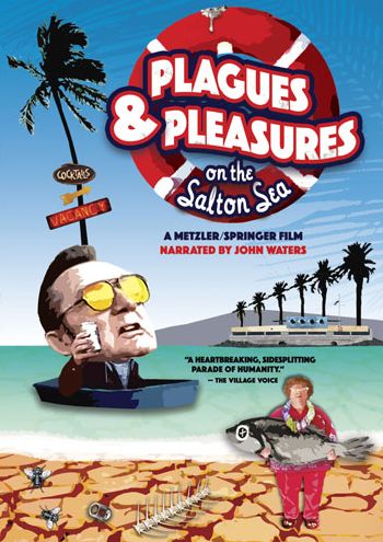 Plagues and Pleasures on the Salton Sea