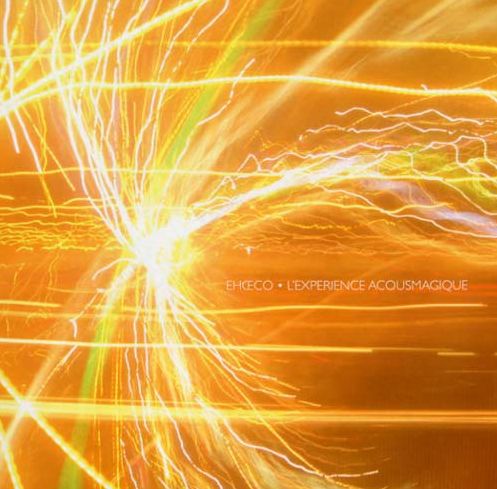 L' Experience Acousmagique
