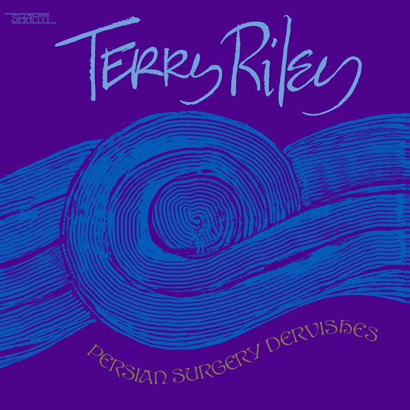 Persian Surgery Dervishes (Terry Riley)