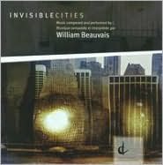 William Beauvais: Invisible Cities